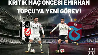 Kritik maç öncesi Emirhan Topçu'ya yeni görev!