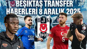 Beşiktaş transfer haberleri 8 Aralık 2025