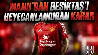 ManU'dan Beşiktaş'ı heyecanlandıran karar