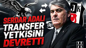 Serdar Adalı transfer yetkisini devretti