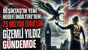 Beşiktaş'ın yeni hedefi İngiltere'den: 20 milyon euro'luk gizemli yıldız gündemde