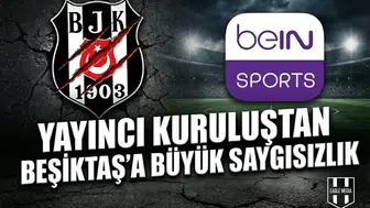 Yayıncı kuruluştan Beşiktaş'a büyük saygısızlık