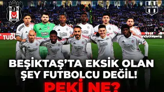 Beşiktaş'ta eksik olan şey futbolcu değil! Peki ne?