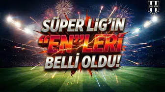 Süper Lig'in 'en'leri belli oldu!