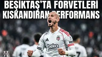 Beşiktaş'ta Forvetleri Kıskandıran Performans
