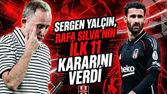 Sergen Yalçın, Rafa Silva’nın ilk 11 kararını verdi