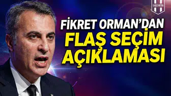 Fikret Orman’dan flaş seçim açıklaması
