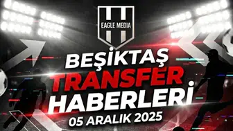 Beşiktaş transfer haberleri | 5 Aralık 2025