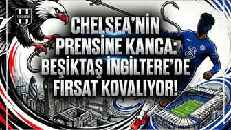 Chelsea'nin prensine kanca: Kartal İngiltere'de fırsat kovalıyor!
