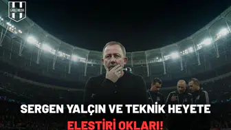 Sergen Yalçın ve teknik heyete eleştiri okları!