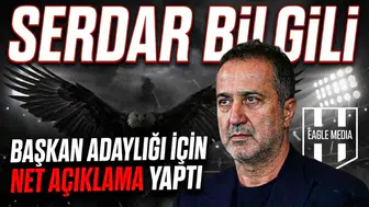 Serdar Bilgili, başkan adaylığı için net açıklama yaptı