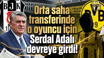 Orta saha transferinde o oyuncu için Serdal Adalı devreye girdi!