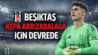 Beşiktaş Kepa Arrizabalaga için devrede