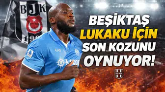 Beşiktaş Lukaku için son kozunu oynuyor!