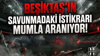Beşiktaş'ın savunmadaki istikrarı mumla aranıyor!