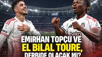 Emirhan Topçu ve El Bilal Toure, derbide olacak mı?