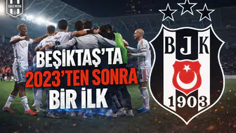 Beşiktaş’ta 2023’ten sonra bir ilk