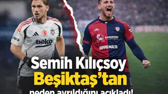 Semih Kılıçsoy Beşiktaş'tan neden ayrıldığını açıkladı!