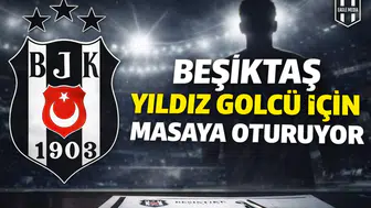 Beşiktaş, yıldız golcü için masaya oturuyor