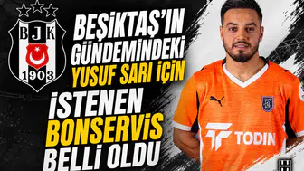 Beşiktaş'ın gündemindeki Yusuf Sarı için istenen bonservis belli oldu