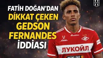 Fatih Doğan’dan, dikkat çeken Gedson Fernandes iddiası