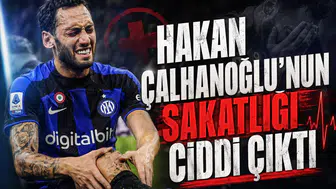 Hakan Çalhanoğlu'nun sakatlığı ciddi çıktı