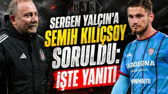 Sergen Yalçın'a Semih Kılıçsoy soruldu: İşte yanıtı