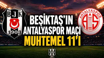 Beşiktaş'ın Antalyaspor maçı muhtemel 11'i!