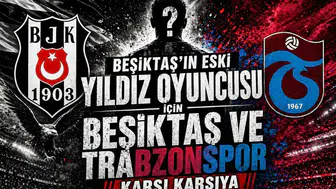 Beşiktaş'ın eski yıldız oyuncusu için Beşiktaş ve Trabzonspor karşı karşıya