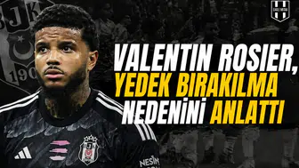 Valentin Rosier, yedek bırakılma nedenini anlattı