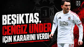 Beşiktaş, Cengiz Ünder için kararını verdi