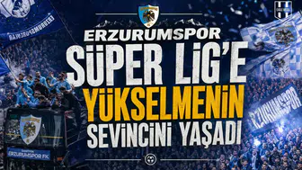 Erzurumspor Süper Lig’e yükselmenin sevincini yaşadı