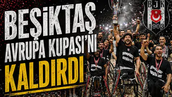 Engel tanımayan şampiyonluk: Beşiktaş Avrupa Kupası'nı kaldırdı