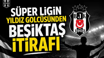 Süper Ligin yıldız golcüsünden Beşiktaş itirafı