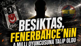 Beşiktaş, Fenerbahçe'nin A Milli oyuncusuna talip oldu