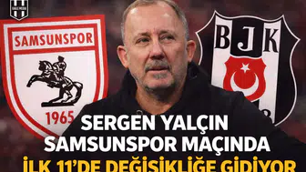 Sergen Yalçın Samsunspor maçında ilk 11'de değişikliğe gidiyor