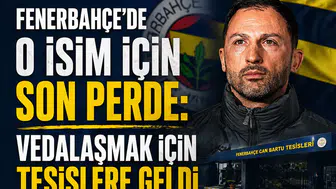 Fenerbahçe'de O İsim İçin Son Perde: Vedalaşmak İçin Tesislere Geldi