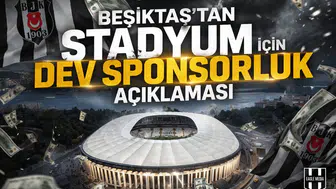Beşiktaş'tan Stadyum için dev sponsorluk açıklaması