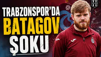 Trabzonspor'da Batagov şoku