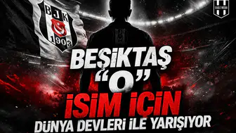 Beşiktaş "o" isim için dünya devleri ile yarışıyor