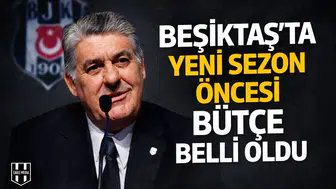 Beşiktaş’ta yeni sezon öncesi bütçe belli oldu