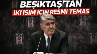 Beşiktaş’tan iki isim için resmi temas
