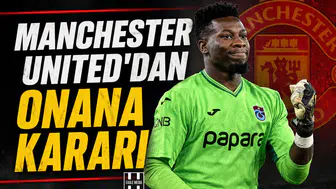 Manchester United'dan Onana kararı