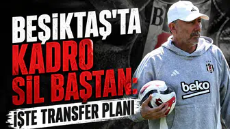 Beşiktaş'ta kadro sil baştan: İşte transfer planı