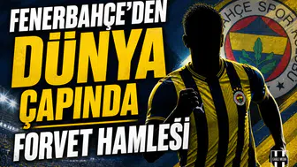 Fenerbahçe'den dünya yıldızı forvet hamlesi