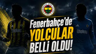 Fenerbahçe'de Yolcular Belli Oldu!
