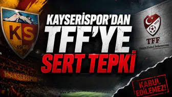 Kayserispor'dan TFF'ye Sert Tepki