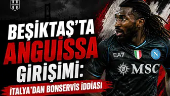 Beşiktaş'ta Anguissa Girişimi: İtalya'dan Bonservis İddiası