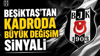 Beşiktaş’tan kadroda büyük değişim sinyali