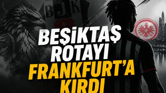Beşiktaş rotayı Frankfurt’a kırdı
